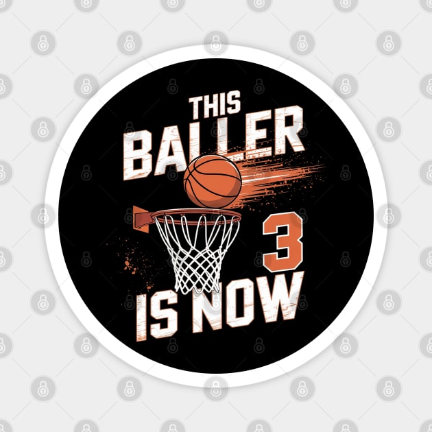 This Baller Is Now 3 Basketball 3rd Birthday Magnet by Ink Lines